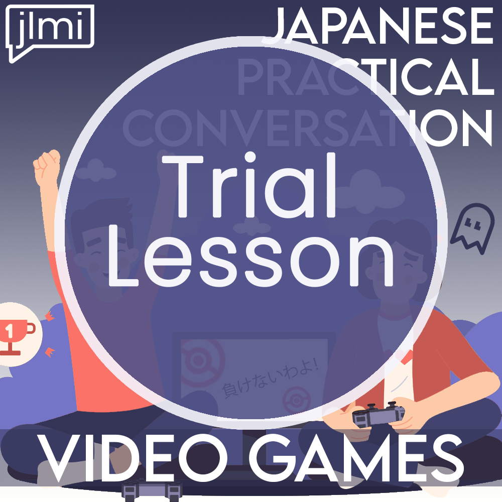 19:30 - 20:30 JST Try out our beginner courses with this FREE video game-themed trial lesson!